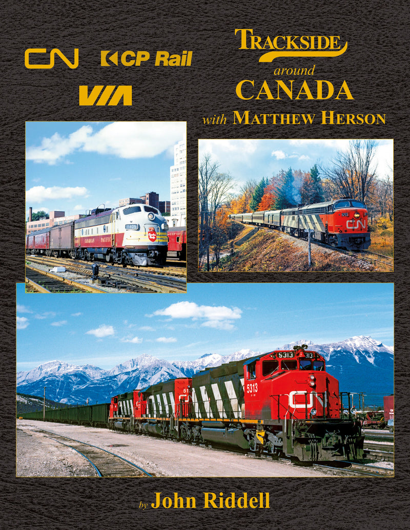Chargez l'image dans la visionneuse de la galerie, Morning Sun Books - Trackside Around Canada with Matthew Herson - Hardcover 128 Pages All Color