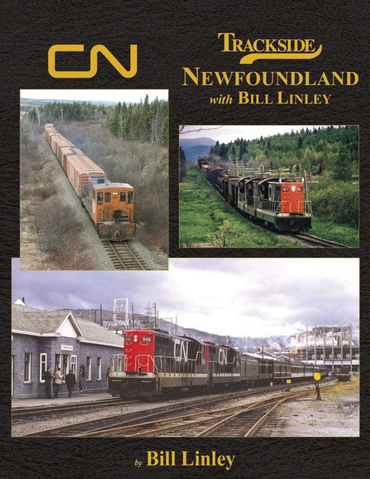 Morning Sun Books - Trackside in Newfoundland - With Bill Linley - Hardcover 128 Pages All Color