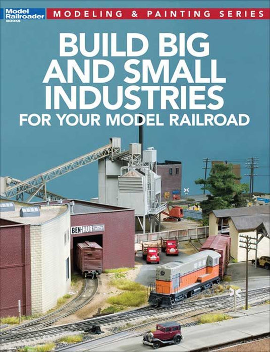 Kalmbach Book Build Big and Small Industries for Your Model RR Softcover 112 pages