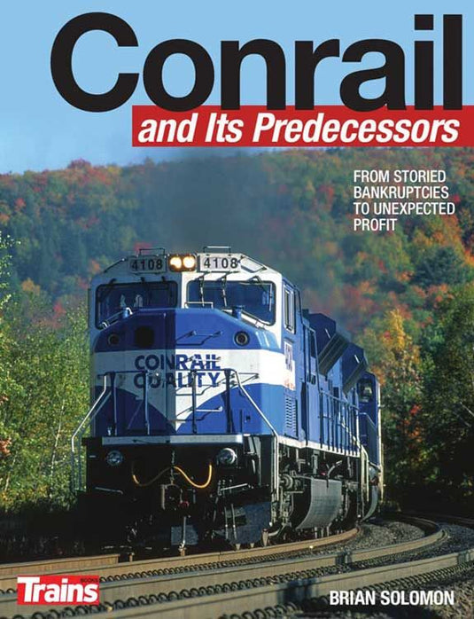 Kalmbach Book Conrail and Its Predecessors - 208 Pages