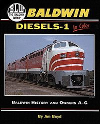 Morning Sun Books - Baldwin Diesels in Color -- Volume 1: History & Owners A-G
