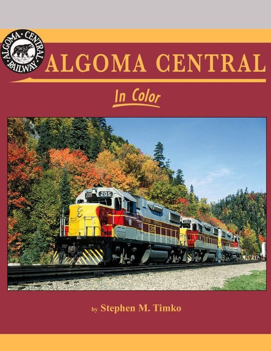 Morning Sun Books - Algoma Central In Color -- Hardcover 128 Pages All Color