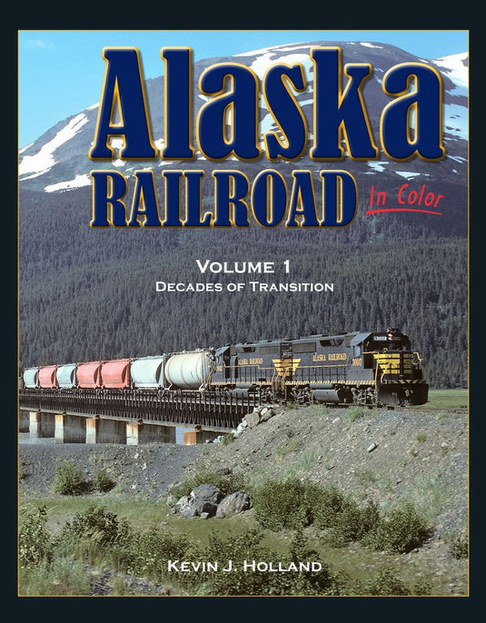 Morning Sun Books - Alaska Railroad In Color Vol.1 - Hardcover 128 Pages All Color