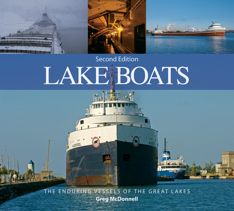 Chargez l'image dans la visionneuse de la galerie, Boston Mills Press - Lake Boats : The Enduring Vessels of the Great Lakes - Softcorer Book - By Greg McDonnell