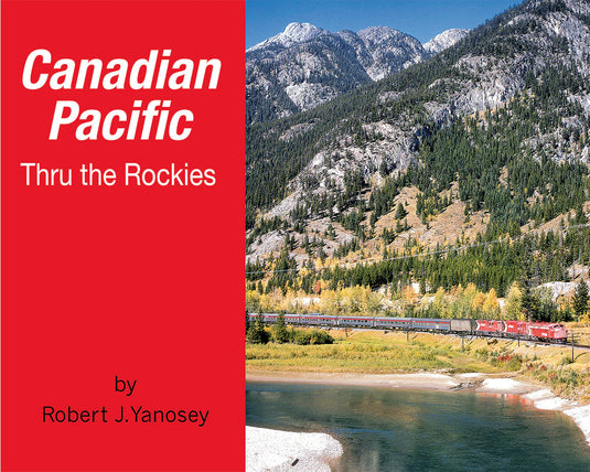 Morning Sun Books - Canadian Pacific Thru the Rockies - Softcover