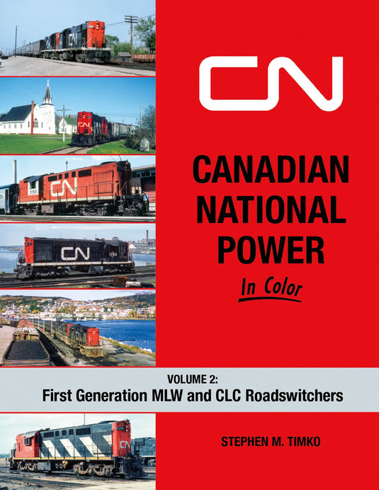 Morning Sun Books - Canadian National Power In Color Vol.2 First Generation MLW and CLC Roadswitchers - Hardcover 128 Pages All Color