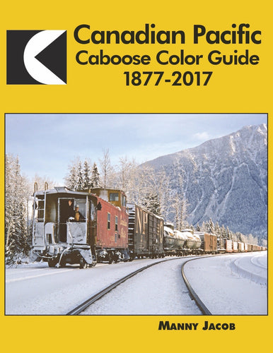 Morning Sun Books - Canadian Pacific Caboose Color Guide 1877-2017 - Hardcover 128 Pages All Color