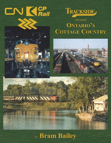Morning Sun Books - Trackside around Ontario's Cottage Country - Hardcover 128 Pages All Color