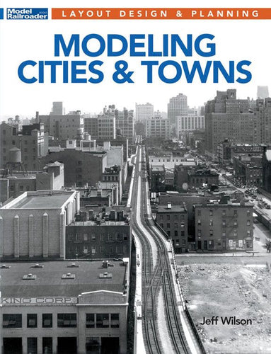 Kalmbach Book Modeling Cities and Towns - Softcover 96 pages