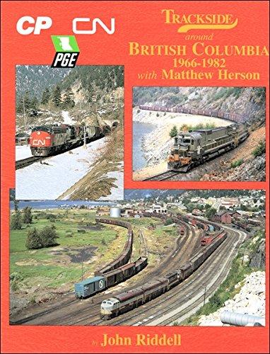 Morning Sun Books - Trackside Around British Columbia 1966-1982 -- Hardcover 128 Pages All Color