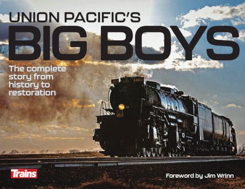 Kalmbach Book Trains Union Pacific's Big Boys: the Complete Story from History to Restoration - Hardcover, 224 Pages