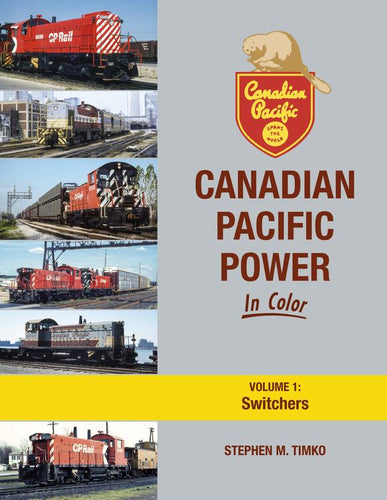 Morning Sun Books - Canadian Pacific Power In Color Vol.1 Switchers - Hardcover 128 Pages All Color