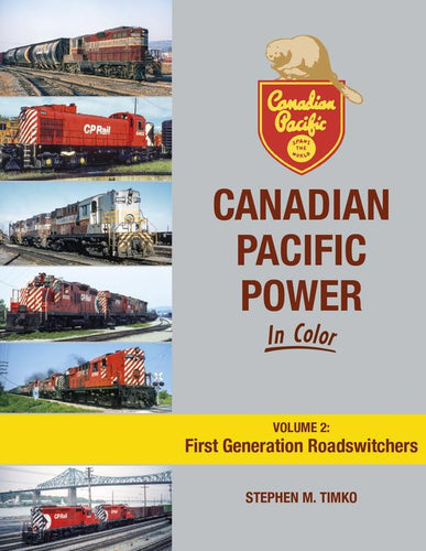 Morning Sun Books - Canadian Pacific Power In Color Vol.2 First Generation Roadswitcher - Hardcover 128 Pages All Color