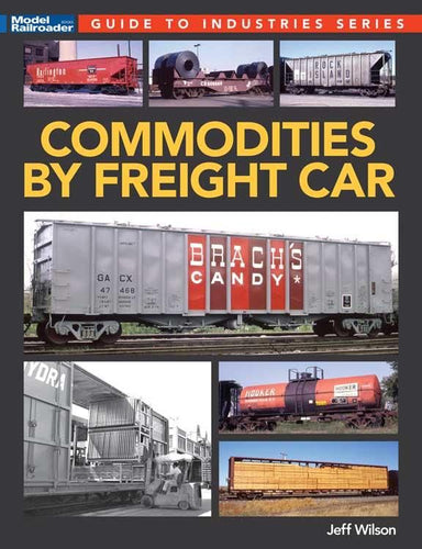 Kalmbach Book Model Railroader Commodities by Freight Car - Softcover, 112 Pages