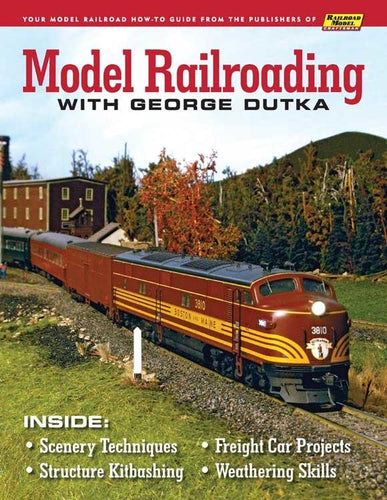 White River Productions Model Railroading with George Dutka - Softcover, 96 Pages