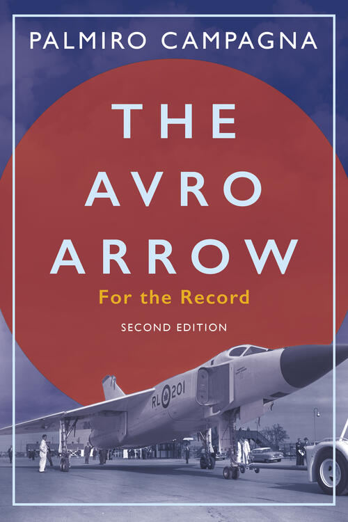 Dundurn Press The Avro Arrow - For the Record - By Palmiro Campagna