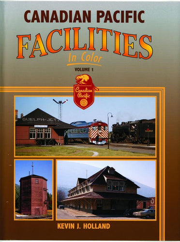 Morning Sun Books - Canadian Pacific Facilities In Color Volume 1