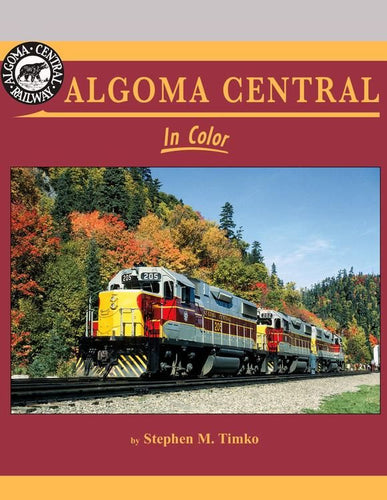 Morning Sun Books - Algoma Central In Color -- Hardcover 128 Pages All Color